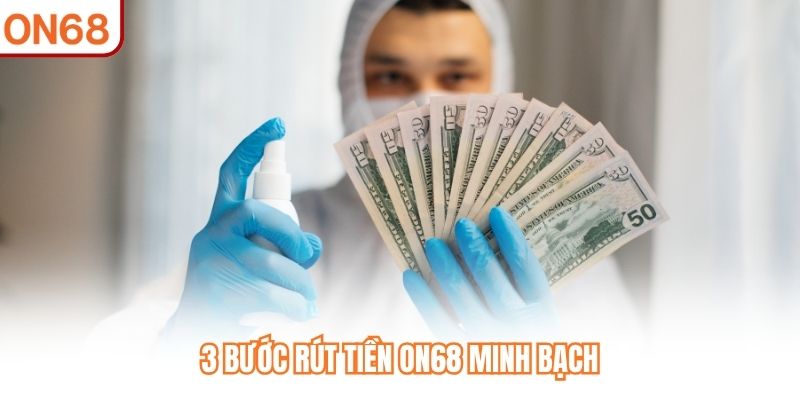 3 bước rút tiền ON68 minh bạch