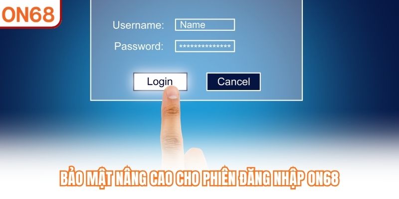 Bảo mật nâng cao cho phiên đăng nhập ON68