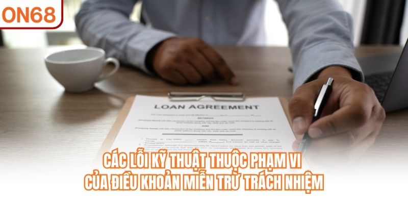 Các lỗi kỹ thuật thuộc phạm vi của điều khoản miễn trừ trách nhiệm