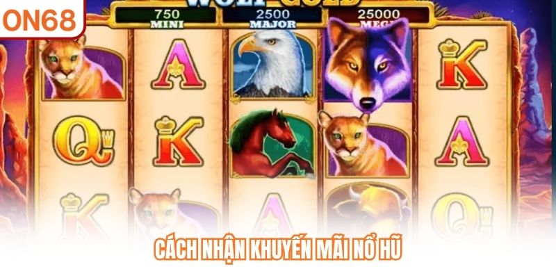 Cách nhận khuyến mãi nổ hũ