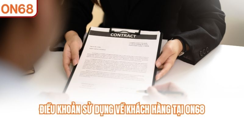 Điều khoản sử dụng về khách hàng tại ON68