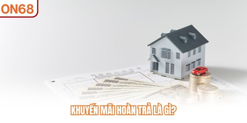 Khuyến mãi hoàn trả là gì?