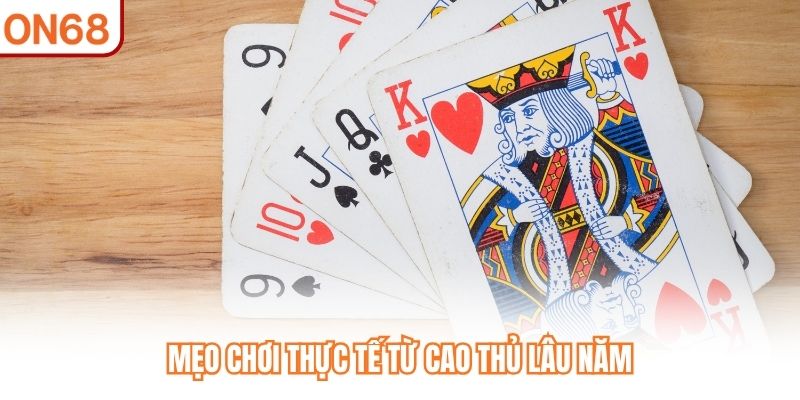 Mẹo chơi thực tế từ cao thủ lâu năm