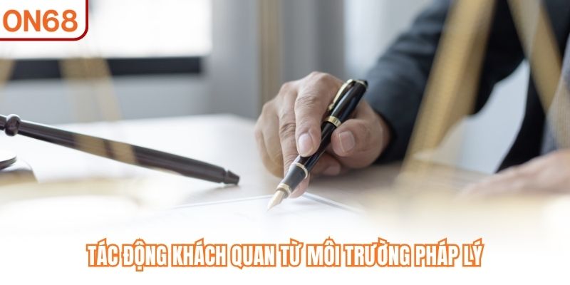 Tác động khách quan từ môi trường pháp lý