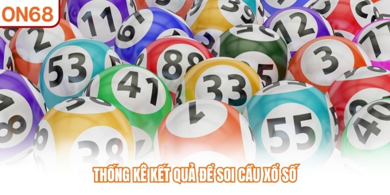 Thống kê kết quả để soi cầu xổ số