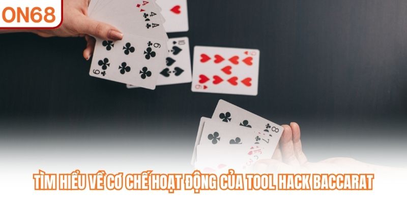 Tìm hiểu về cơ chế hoạt động của tool hack baccarat