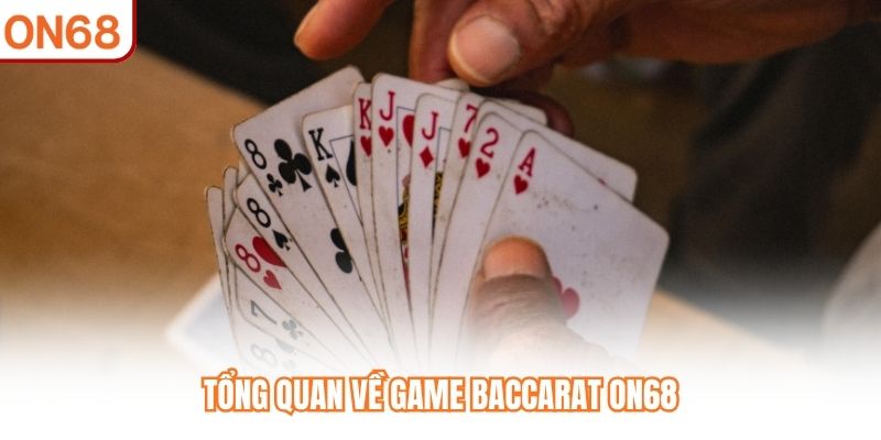 Tổng quan về game Baccarat ON68